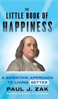 The Little Book of Happiness: A Scientific Approach to Living Better