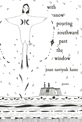With Snow Pouring Southward Past the Window: Poems