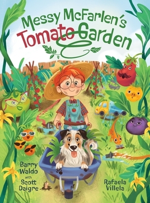 Messy McFarlen's Tomato Garden: A fun new picture book about gardening
