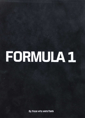 Formula 1: By Those Who Were There