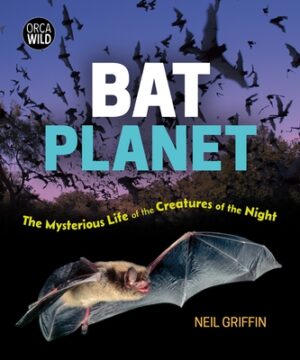 Bat Planet: The Mysterious Life of the Creatures of the Night