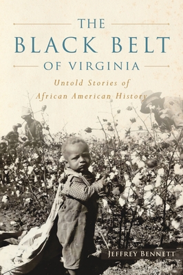 The Black Belt of Virginia: Untold Stories of African American History