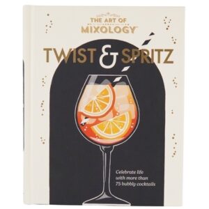 The Art of Mixology Twist & Spritz