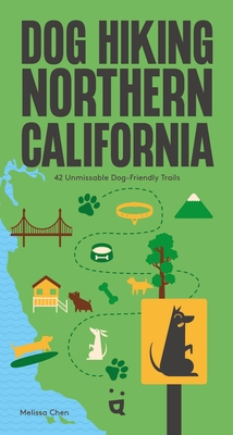 Dog Hiking Northern California: 42 Unmissable Dog-Friendly Trails