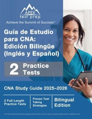 Gu?a de Estudio para CNA: Edici?n Biling?e (Ingl?s y Espa?ol), CNA Study Guide 2025-2026, 2 Full-Length Practice Tests [Bilingual Edition]