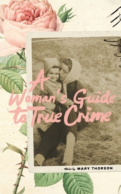 A Woman's Guide to True Crime