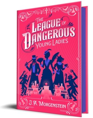 The League of Dangerous Young Ladies (Deluxe Edition)