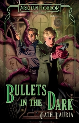 Bullets in the Dark: An Arkham Horror Novel
