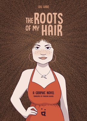 The Roots of My Hair: A Graphic Novel
