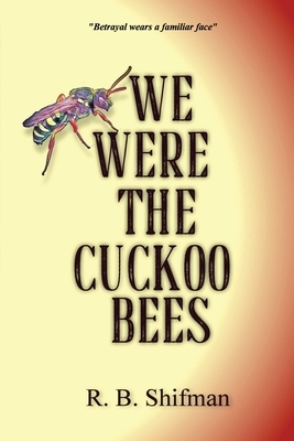 We Were the Cuckoo Bees