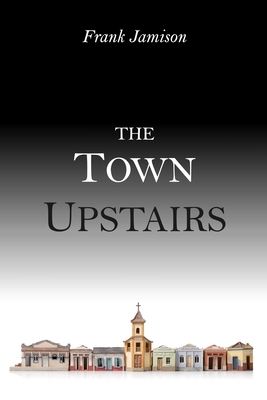 The Town Upstairs