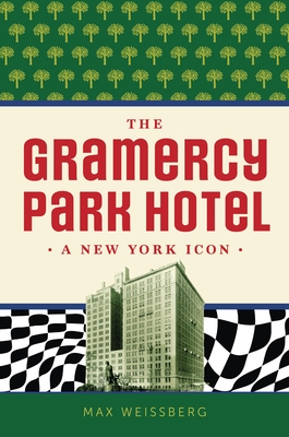 The Gramercy Park Hotel: A New York Icon