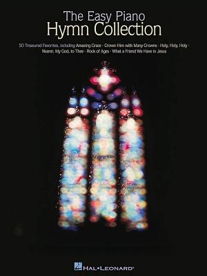 The Easy Piano Hymn Collection 50 Classic Hymns for Worship and Church Easy Piano Sheet Music Songbook for Beginners and Intermediate Pianists Christi