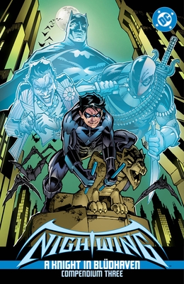 Nightwing: A Knight in Bl?dhaven Compendium Three