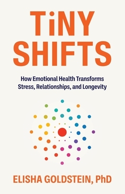 Tiny Shifts: How Emotional Health Transforms Stress, Relationships, and Longevity