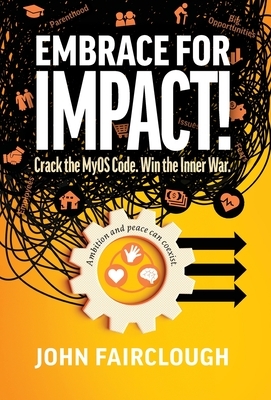 Embrace for IMPACT!: Crack the MyOS Code. Win the Inner War.