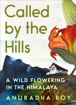 Called by the Hills: A Home in the Himalaya