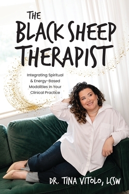 The Black Sheep Therapist: Integrating Spiritual & Energy-Based Modalities in Your Clinical Practice