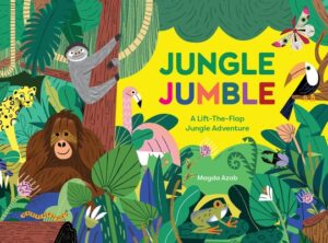Jungle Jumble: A Lift-The-Flap Jungle Adventure