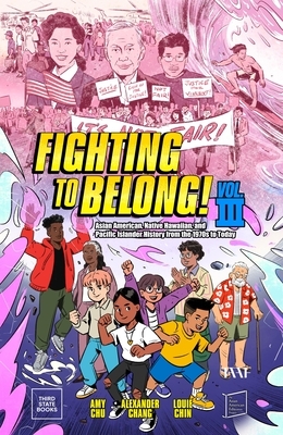 Fighting to Belong! (Vol. 3): Asian American, Native Hawaiian, and Pacific Islander History from the 1970s to Today