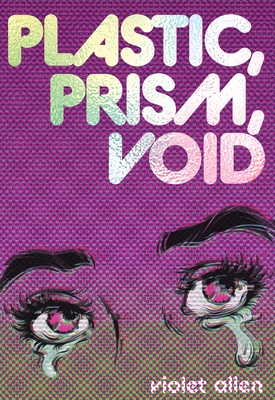 Plastic, Prism, Void: Part One