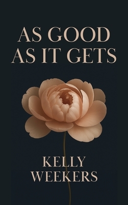 As Good As It Gets: What if the one who makes you lose it all is the one who makes you find yourself?
