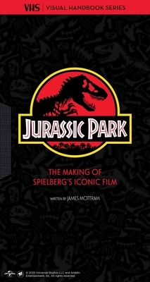 Jurassic Park: Vhs: The Making of Steven Spielberg's Iconic Film