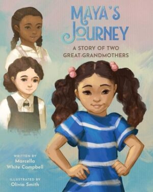 Maya's Journey: A Story of Two Great-Grandmothers