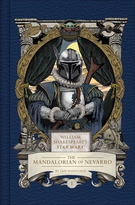 William Shakespeare's Star Wars: The Mandalorian of Nevarro: Part the First