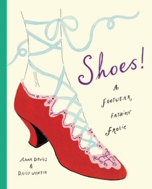 Shoes!: A Footwear Fashion Frolic