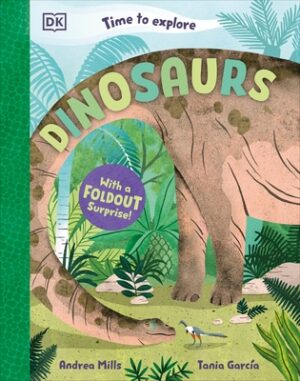 Time to Explore Dinosaurs: With a Foldout Surprise!