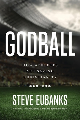 Godball: How Athletes Are Saving Christianity