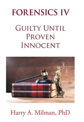 Forensics IV: Guilty Until Proven Innocent