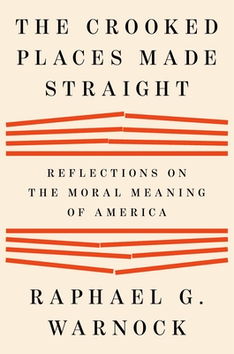 The Crooked Places Made Straight: Reflections on the Moral Meaning of America