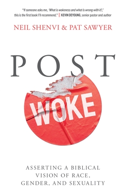 Post Woke: Asserting a Biblical Vision of Race, Gender, and Sexuality