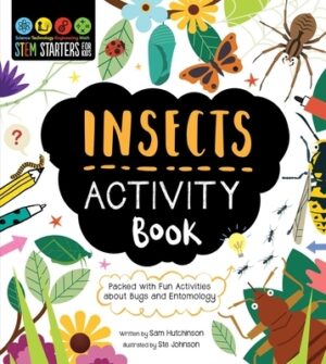 Stem Starters for Kids Insects Activity Book: Activites about Bugs and Entomology