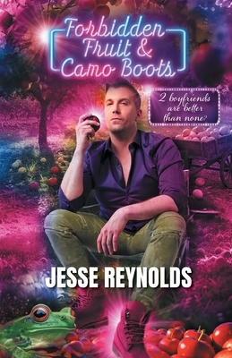 Forbidden Fruit & Camo Boots: 2 boyfriends are better than none?