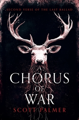 A Chorus of War: Second Verse of the Last Ballad (Paperback)