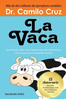 La Vaca: Una historia sobre como deshacernos del conformismo y las excusas que nos impiden triunfar
