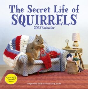 Secret Life of Squirrels Wall Calendar 2027: A Delightfully Nutty Year