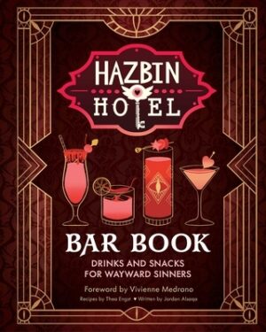 The Hazbin Hotel Bar Book: Drinks and Snacks for Wayward Sinners