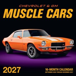 Chevrolet and GM Muscle Cars 2027: 16-Month Calendar--September 2026 Through December 2027