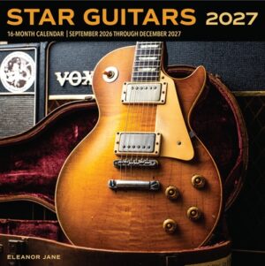 Star Guitars 2027: 16-Month Calendar--September 2026 Through December 2027
