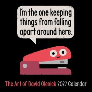 The Art of David Olenick 2027 Wall Calendar: I'm the One Keeping Things from Falling Apart Around Here