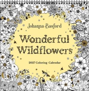 Johanna Basford 2027 Coloring Wall Calendar: Wonderful Wildflowers