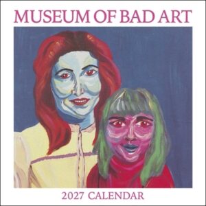 The Museum of Bad Art 2027 Wall Calendar