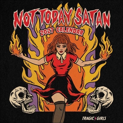 Tragic Girls 2027 Wall Calendar: Not Today Satan
