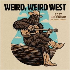 Sam Larson 2027 Wall Calendar: Weird, Weird West
