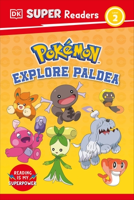 DK Super Readers Level 2 Pok?mon Explore Paldea