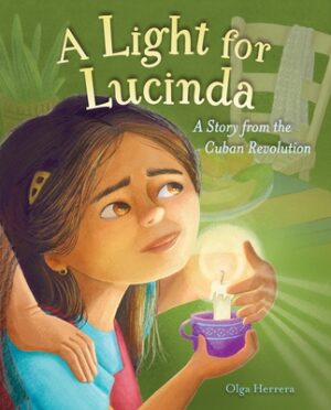 A Light for Lucinda: A Story from the Cuban Revolution